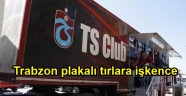 TRABZON PLAKALI TIRLARA İŞKENCE DEVAM EDİYOR