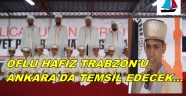  TRABZON’U ANKARA’DA TEMSİL EDECEK