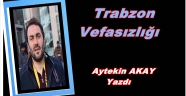 TRABZON VEFASIZLIĞI