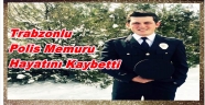 TRABZON'A ACI HABER GAZİANTEP'DEN GELDİ