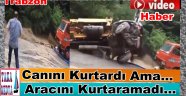 Trabzon'da Beton Aracını Dere Yuttu