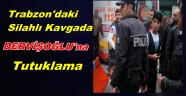 Trabzonda'ki Kavgada Tutuklanan Dervişoğlu Konuştu