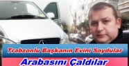 Trabzonlu Başkanın Evine Hırsız Girdi