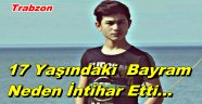 Trabzonlu Bayram Pistil Neden Canına Kıydı