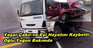 TRABZON'LU ÇAKIR AİLESİ KAZA YAPTI 2 ÖLÜ 1 YARALI