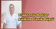 TRABZONLU DOKTORUN ŞOK ÖLÜMÜ