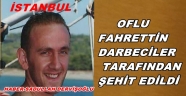 TRABZONLU FAHRETTİN DARBECİLERİN KURŞUNLARI İLE ŞEHİT DÜŞTÜ