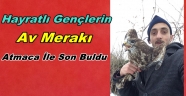 TRABZONLU GENÇLER KARATAVUK AVINA CIKTILAR ATMACA YAKALADILAR