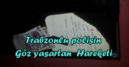Trabzonlu polisten Duygulandıran Hareket