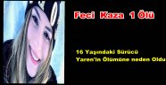 Trafik Terörü Yaren Büyükölmez'i Aramızdan Aldı