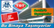 TRT, AA ve Basın İlan Kurumu Bahçelievler’e taşınıyor