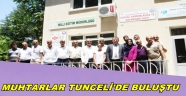 Tüm İstanbul Muhtarlar Federasyonu Tunceli Çemişkezek'de