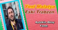 Yeni Malatya Eski Trabzon