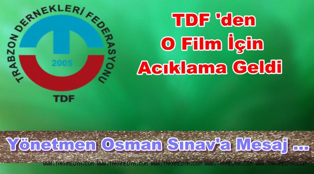 TDF'den Sen Anlat Karadeniz Filmi Acıklaması