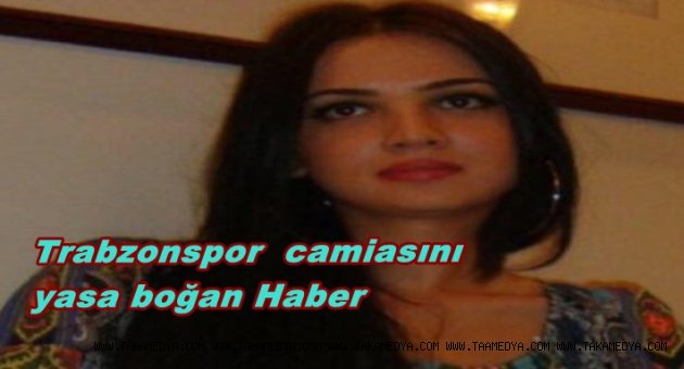 TRABZANSPOR CAMİASINA ACI HABER