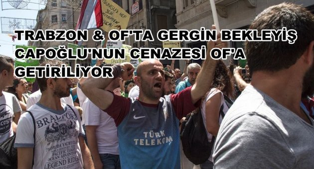 TRABZON & OF'TA GERGİN BEKLEYİŞ