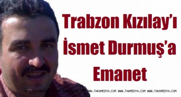 Trabzon Kızılay Başkanı İsmet Durmuş Oldu