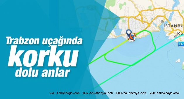 Trabzon uçağında korku dolu anlar