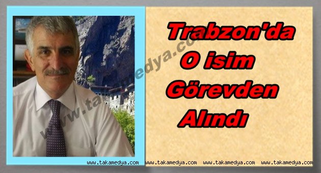 Trabzon'da il müdürü görevden alındı