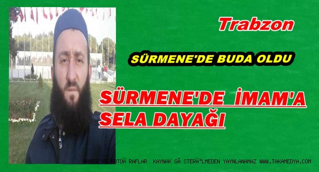 Trabzon'da İmam'a Sela Saldırısı