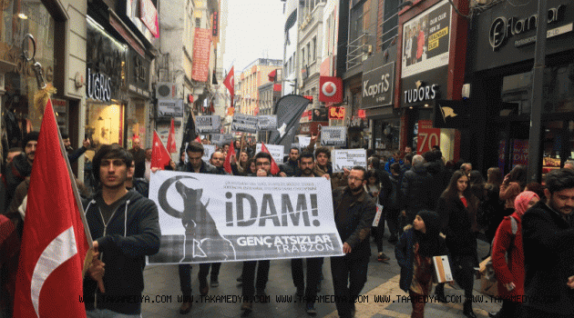 Trabzon'da Türkçüler İdam için yürüdü!