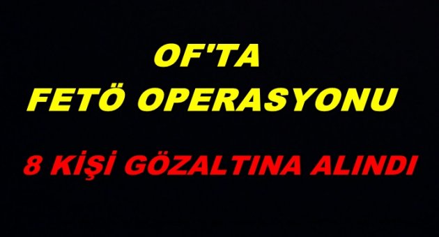 TRABZON'DA YENİ FETÖ OPERASYONU 29 GÖZALTI