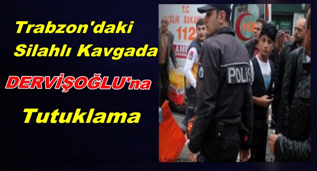 Trabzonda'ki Kavgada Tutuklanan Dervişoğlu Konuştu