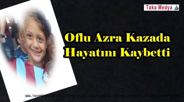 Trabzonlu Azra Kazada Hayatını Kaybetti
