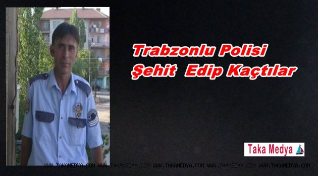 Trabzonlu Polis Olgun Günay Şehit Düştü...