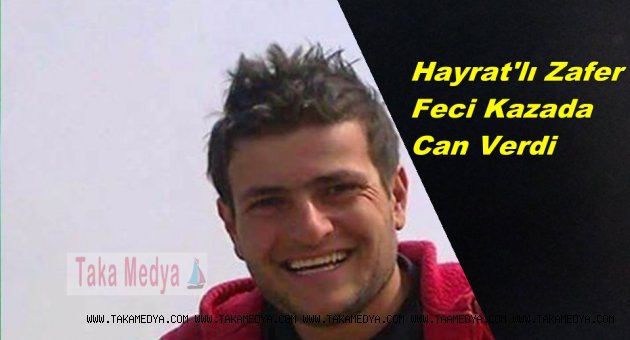 Trabzonlu Zafer Yıldız Kazada Hayatını Kaybetti