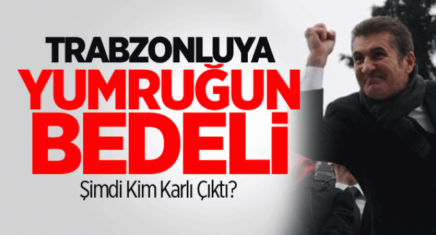 Trabzonluya Yumruğun Bedeli