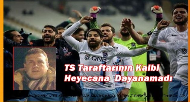 TS ESKİ YÖNETİCİSİ HAKAN KARABACAK KALBİNE YENİLDİ