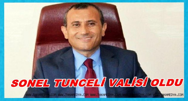 TUNCAY SONEL TUNCELİ VALİSİ OLDU