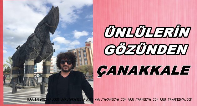 ÜNLÜLERİN GÖZÜYLE ÇANAKKALE DESTANI
