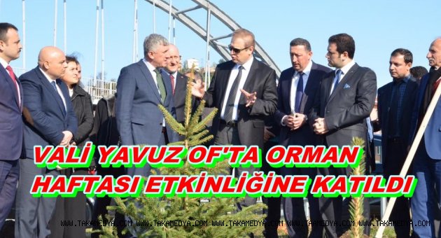 VALİ YAVUZ OF'TA İNCELEMELERDE BULUNDU