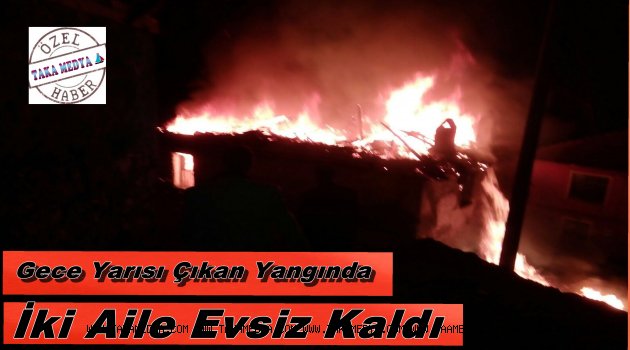Yangın 2 aileyi evsiz bıraktı