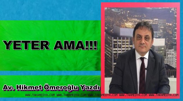 YETER AMA!!!