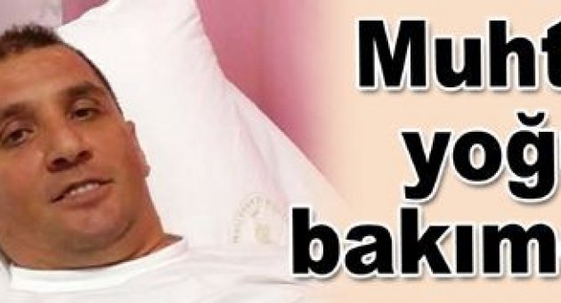 Yoğun bakımdaki muhtara umut dolu mesaj…