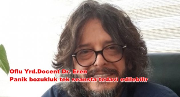 Yrd. Doç. Dr. Kenan Eren'Panik bozukluk tek seansta tedavi edilebiliyor